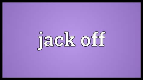 jack off motion|meaning